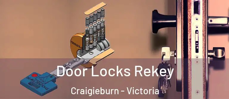 Door Locks Rekey Craigieburn - Victoria