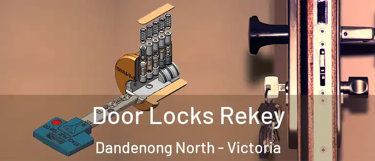 Door Locks Rekey Dandenong North - Victoria