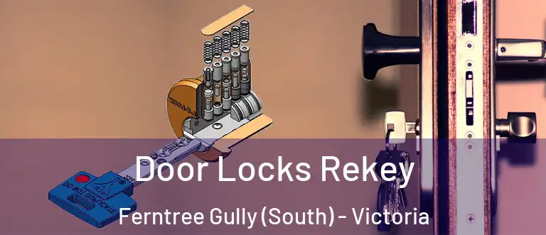 Door Locks Rekey Ferntree Gully (South) - Victoria