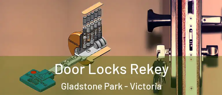 Door Locks Rekey Gladstone Park - Victoria