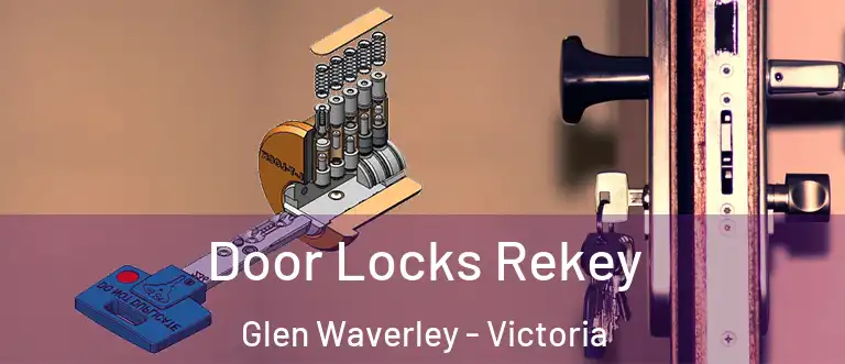 Door Locks Rekey Glen Waverley - Victoria