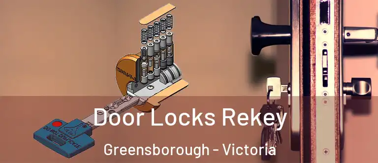 Door Locks Rekey Greensborough - Victoria