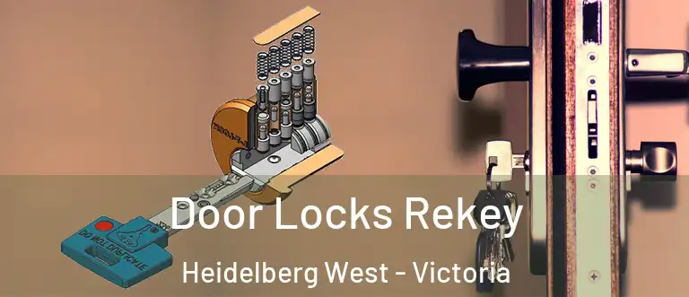 Door Locks Rekey Heidelberg West - Victoria