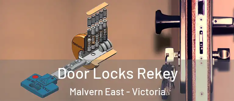 Door Locks Rekey Malvern East - Victoria