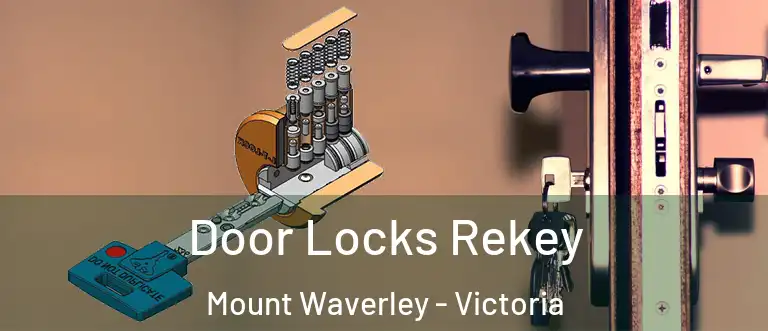 Door Locks Rekey Mount Waverley - Victoria