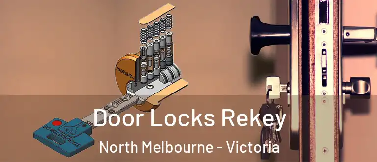 Door Locks Rekey North Melbourne - Victoria