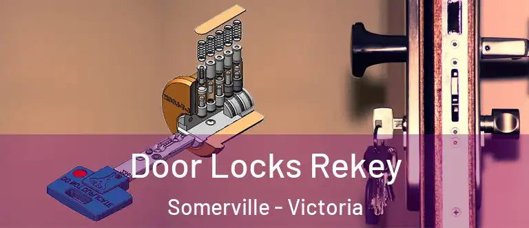 Door Locks Rekey Somerville - Victoria