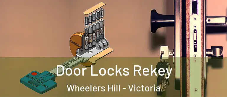 Door Locks Rekey Wheelers Hill - Victoria