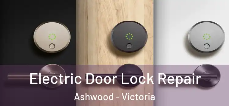 Electric Door Lock Repair Ashwood - Victoria