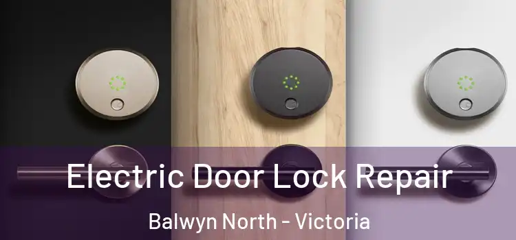 Electric Door Lock Repair Balwyn North - Victoria