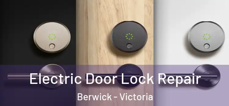 Electric Door Lock Repair Berwick - Victoria