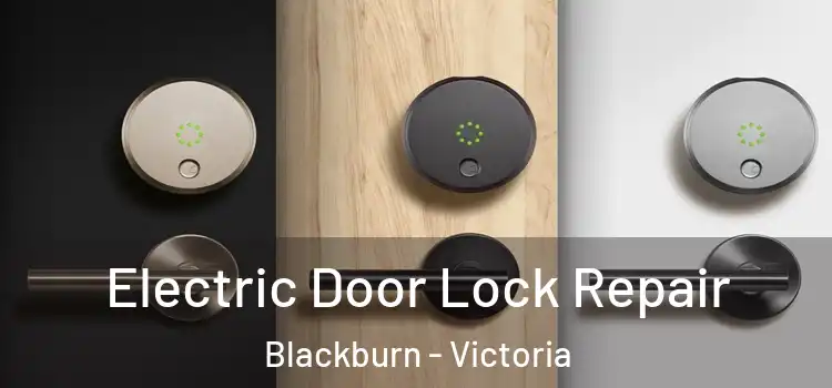 Electric Door Lock Repair Blackburn - Victoria