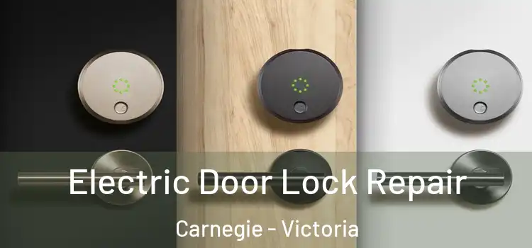 Electric Door Lock Repair Carnegie - Victoria