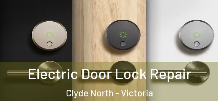 Electric Door Lock Repair Clyde North - Victoria