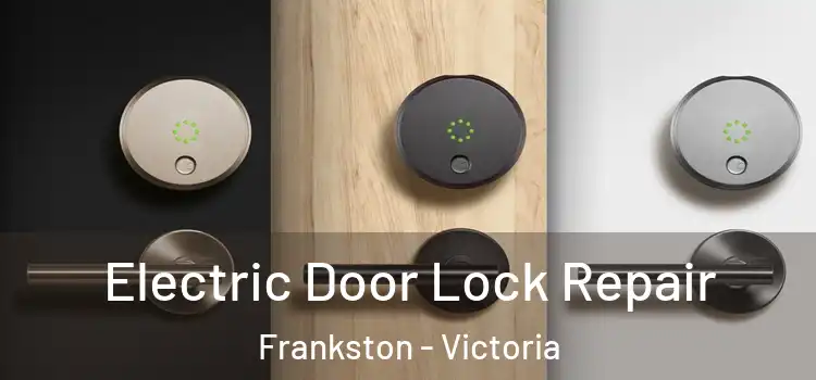 Electric Door Lock Repair Frankston - Victoria