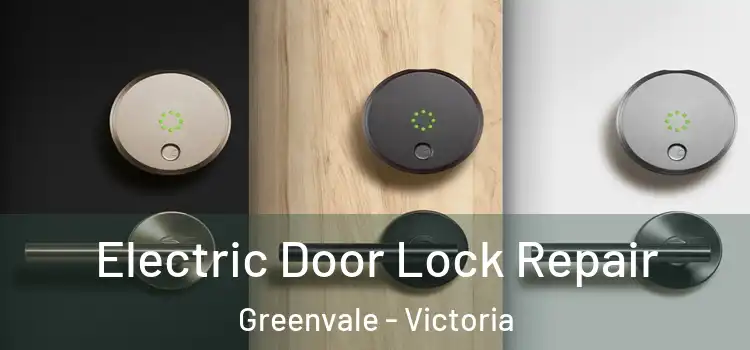 Electric Door Lock Repair Greenvale - Victoria