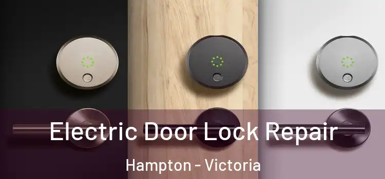 Electric Door Lock Repair Hampton - Victoria