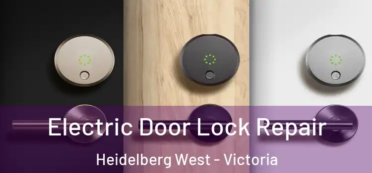 Electric Door Lock Repair Heidelberg West - Victoria