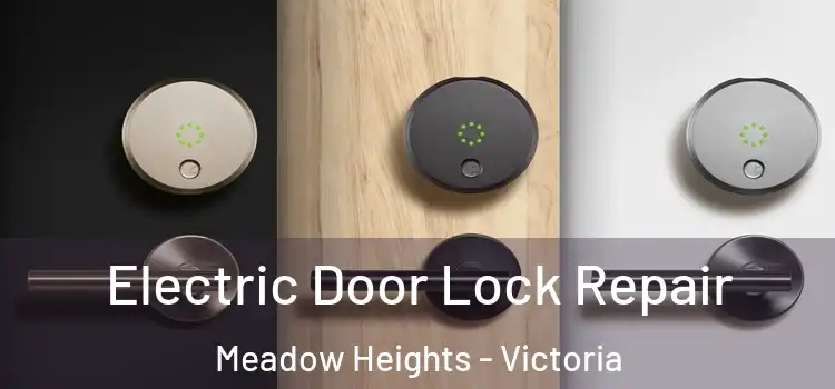 Electric Door Lock Repair Meadow Heights - Victoria