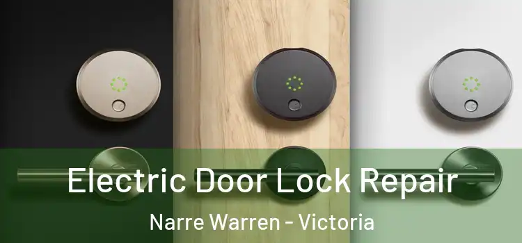 Electric Door Lock Repair Narre Warren - Victoria