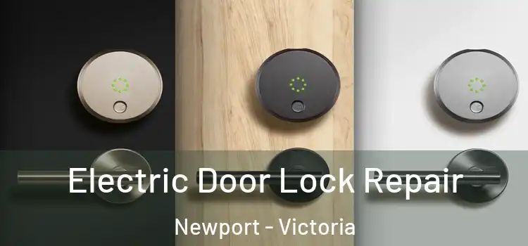 Electric Door Lock Repair Newport - Victoria