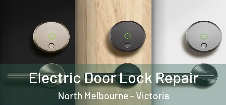 Electric Door Lock Repair North Melbourne - Victoria