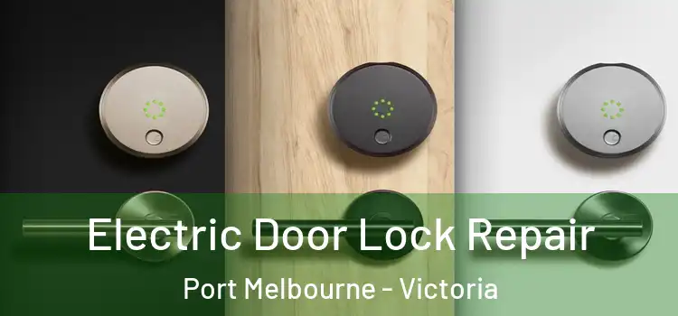 Electric Door Lock Repair Port Melbourne - Victoria