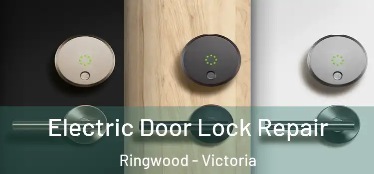 Electric Door Lock Repair Ringwood - Victoria