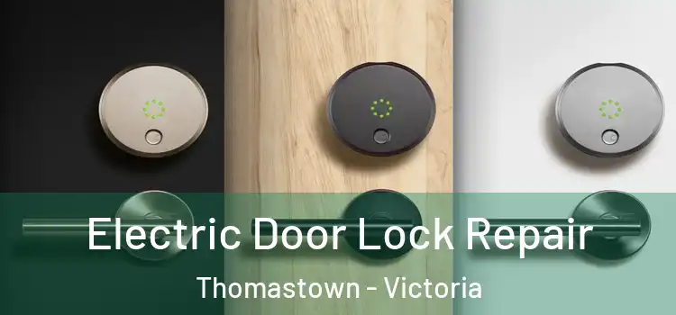 Electric Door Lock Repair Thomastown - Victoria