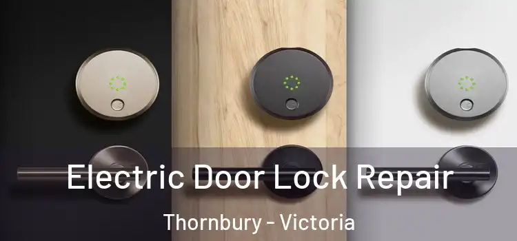 Electric Door Lock Repair Thornbury - Victoria