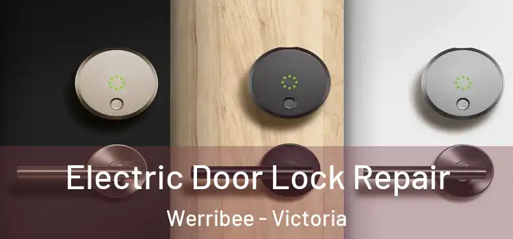 Electric Door Lock Repair Werribee - Victoria