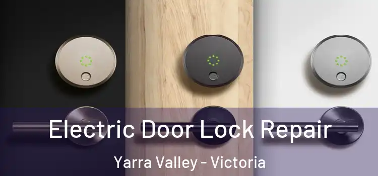 Electric Door Lock Repair Yarra Valley - Victoria