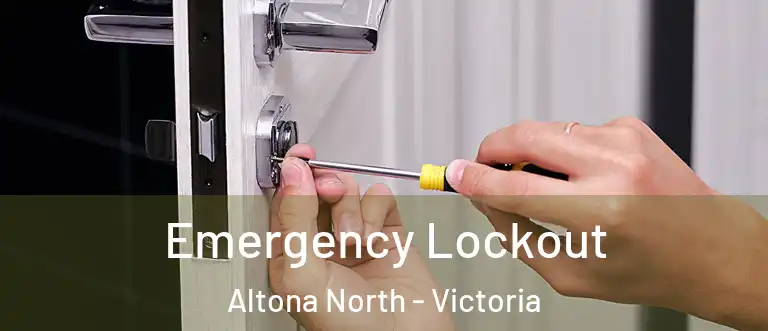 Emergency Lockout Altona North - Victoria