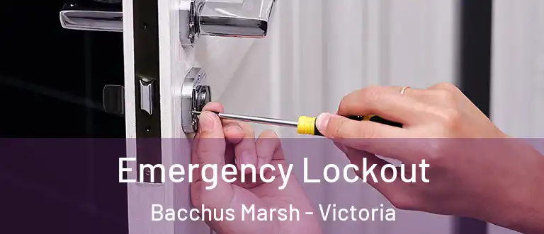 Emergency Lockout Bacchus Marsh - Victoria