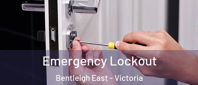 Emergency Lockout Bentleigh East - Victoria