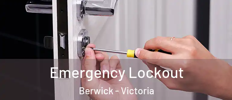 Emergency Lockout Berwick - Victoria