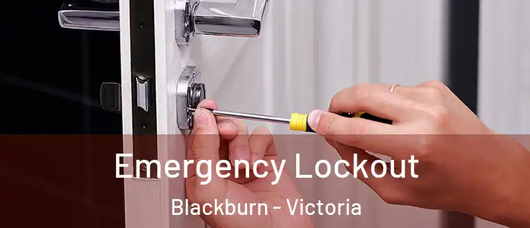 Emergency Lockout Blackburn - Victoria