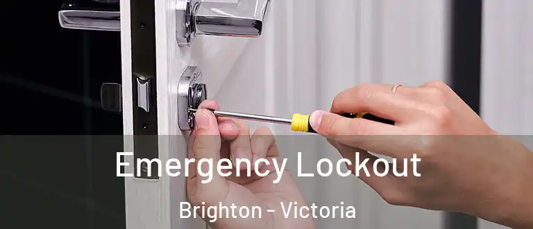 Emergency Lockout Brighton - Victoria