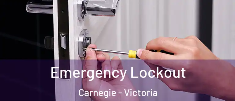 Emergency Lockout Carnegie - Victoria