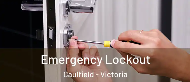 Emergency Lockout Caulfield - Victoria