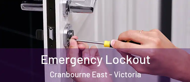 Emergency Lockout Cranbourne East - Victoria