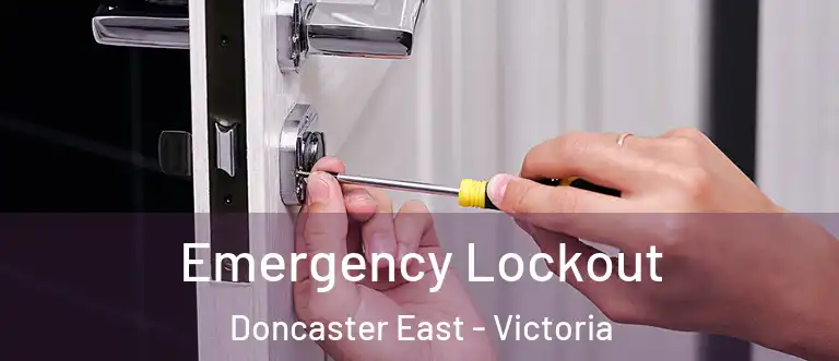 Emergency Lockout Doncaster East - Victoria