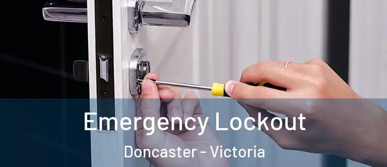 Emergency Lockout Doncaster - Victoria