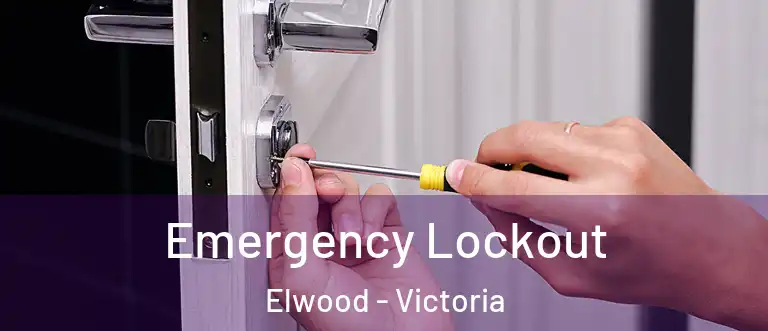 Emergency Lockout Elwood - Victoria