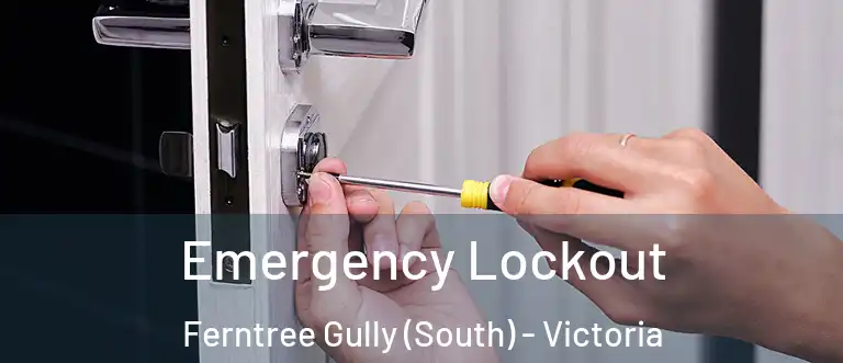 Emergency Lockout Ferntree Gully (South) - Victoria