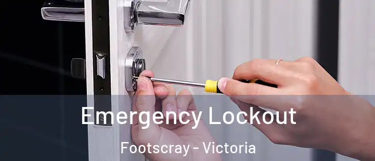 Emergency Lockout Footscray - Victoria