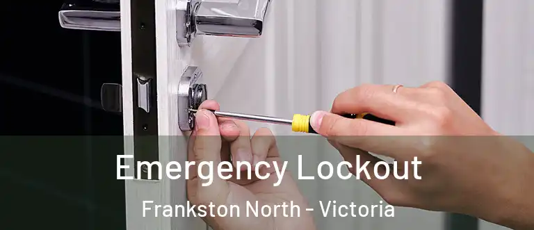 Emergency Lockout Frankston North - Victoria