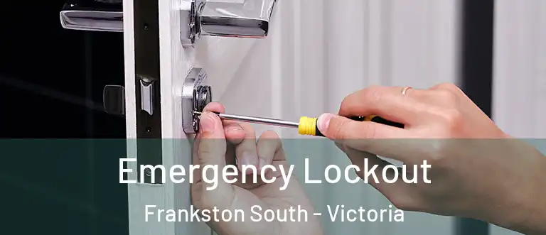 Emergency Lockout Frankston South - Victoria