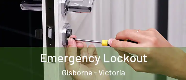 Emergency Lockout Gisborne - Victoria