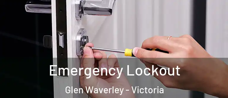 Emergency Lockout Glen Waverley - Victoria